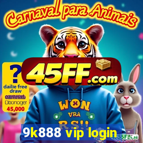 9k888 vip login